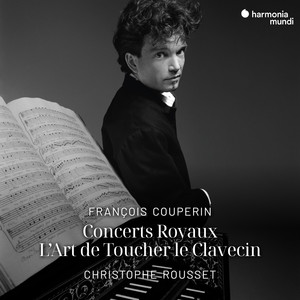 François Couperin: Concerts Royaux, L'Art de Toucher le Clavecin (Remastered 2024)