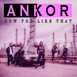 how you like that - ankor/danny chung/teddy park