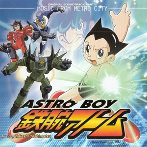 Music From Metro City-アストロボーイ・鉄腕アトム オリジナル・サウンドトラック Part2 (铁臂阿童木 2003 动画原声带 Part.2)