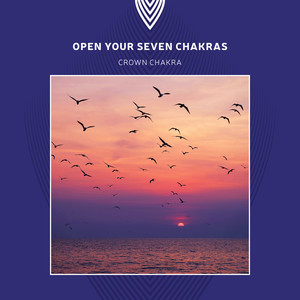 Open Your Seven Chakras: Crown Chakra