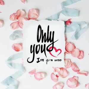 Only you