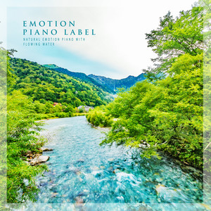 물소리가 흐르는 Natural 감성 피아노 (Natural Emotion Piano With Flowing Water)