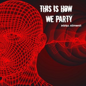This Is How We Party (这是我们聚会的方式)