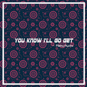 You Know I'll Go GetMp3下载-DJ Haning