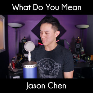 What Do You Mean?(Acoustic)(热度:60)由wassup qmkg翻唱，原唱歌手Jason Chen