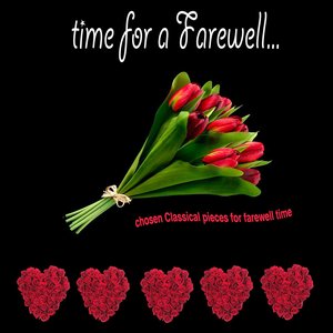 Time for A Farewell (Chosen Classical Pieces for Farewell Time) (时间到了告别(选为经典作品的告别时间))