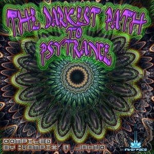 The Darkest Path To Psytrance (Explicit)
