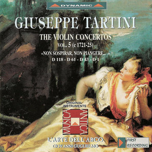 Tartini, G.: Violin Concertos, Vol. 5 (L'Arte Dell'Arco) - D. 1, 43, 61, 118, "Non Sospirar, Non Piangere…" (塔蒂尼:小提琴协奏曲,第5卷 - 作品1,43,61,118“叹了口气,不,不要哭...”)