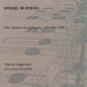 Pärt & Beethoven & Debussy & Schnittke: Spiegel im Spiegel (帕特和贝多芬和德彪西和施尼特凯:镜中镜)