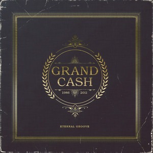 Grandcash 1986-2011 / Eternal Groove (Explicit)