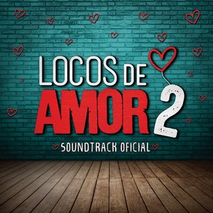 Locos de Amor 2 (Música Original de la Película) (为爱疯狂2 电影原声带)