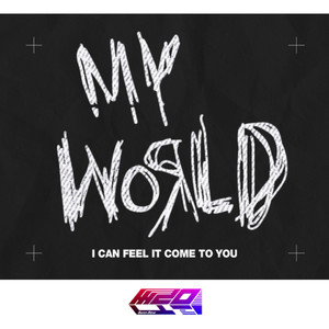 My World (I can feel it come to you)