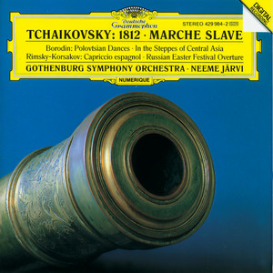 Tchaikovsky: Overture "1812"; Marche Slave / Borodin: in The Steppes; Polovtsian Dances / Rimsky-Korsakov: Russian Easter; Capriccio