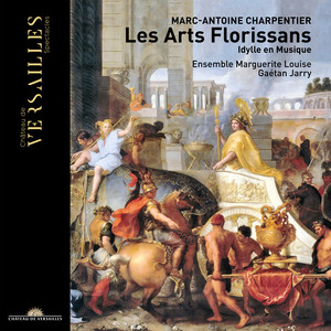 Charpentier: Les Arts Florissans