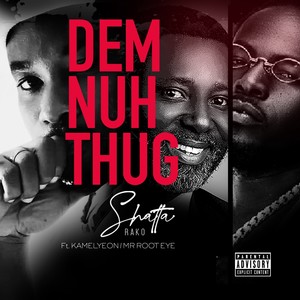 Dem Nuh Thug (Explicit)