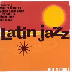 Latin Jazz: Hot & Cool