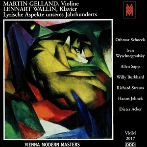 Violin Recital: Gelland, Martin - SCHOECK, O. / WYSCHNEGRADSKY, I. / SAPP, A. / BURKHARD, W. / STRAUSS, R. (Lyrische Aspekte unseres Jahrhunderts)