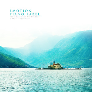 자연의 소리로 흐린 마음을 맑게 하는 시간 (힐링 피아노) (Time To Clear Cloudy Mind With Sound Of Nature (Healing Piano))