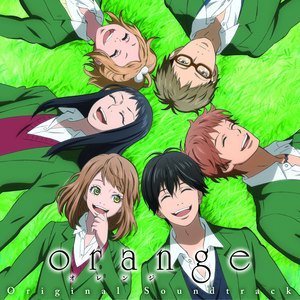 TVアニメ「orange」オリジナル・サウンドトラック (orange橘色奇迹 动画原声带)