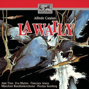 Catalini: La Wally - Gesamtaufnahme (卡塔拉尼:拉·瓦利 - 完整的录音)