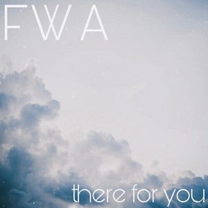 there for you - fwa - qq音乐-千万正版音乐海量无损