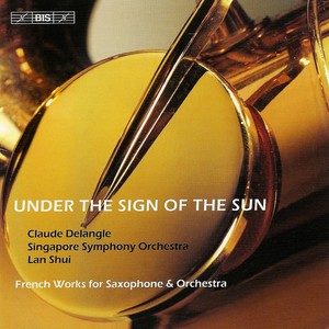 Ibert / Tomasi / Ravel / Maurice / Schmitt / Milhaud: Works for Saxophone and Orchestra (艾伯特 / 托马西 / 拉威尔 / 莫里斯 / 施密特 / 米豪:为萨克斯管和管弦乐队创作)
