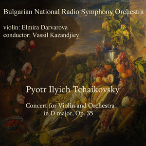 Pyotr Ilyich Tchaikovsky: Concert for Violin and Orchestra in D major, Op. 35