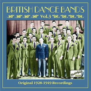 British Dance Bands, Vol. 3 (1928-1949) (英国舞蹈乐队演奏的乐曲集(1928-49年)(第3辑))