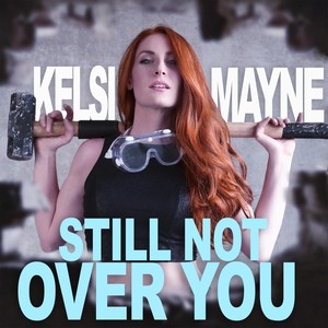 Still Not Over You