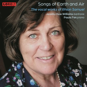 Songs of Earth and Air: The Vocal Works of Rhian Samuel