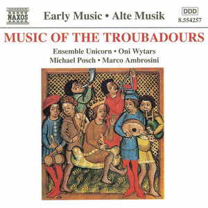 Music of the Troubadours (Ensemble Unicorn)