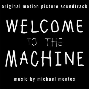 Welcome to the Machine (Original Motion Picture Soundtrack)