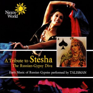 RUSSIA: A Tribute to Stesha: Early Music of Russian Gypsies
