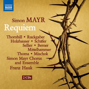 MAYR, G.S. / DONIZETTI, G.: Gran messa di requiem in G Minor (Simon Mayr Choir and Ensemble, Hauk)