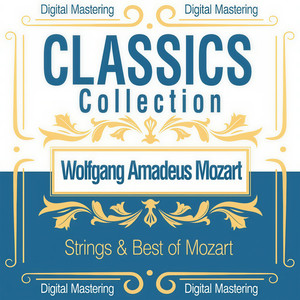 Wolfgang Amadeus Mozart, Strings & Best of Mozart (Classics Collection)