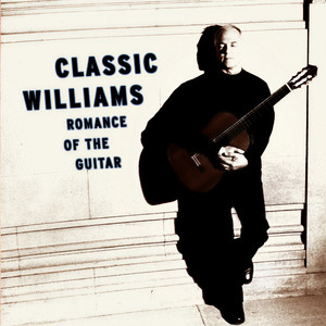 Classic Williams -- Romance of The Guitar