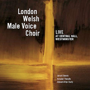 London Welsh Male Voice Choir (Live at Central Hall, Westminster)