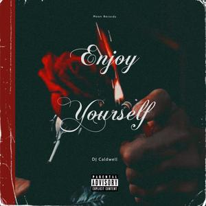 enjoy yourself,enjoyyourself enjoy yourself