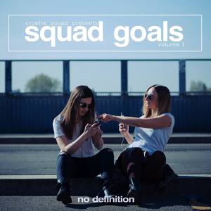 Squad Goals, Vol. 1 (Croatia Squad Presents Various Artists)