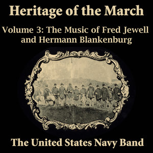 Heritage of the March, Vol. 3 - The Music of Jewell and Blankenburg