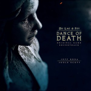 Dance of Death: Du Lac & Fey (Original Game Soundtrack) (杜·拉克与菲:死亡之舞 游戏原声带)