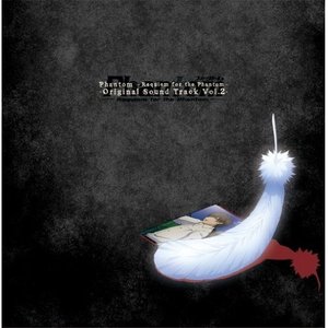 『Phantom ~Requiem for the Phantom~』オリジナルサウンドトラック Vol.2