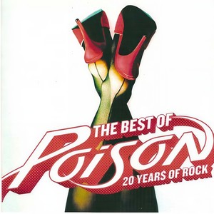 The Best Of Poison: 20 Years Of Rock