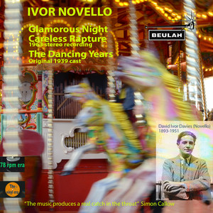 Ivor Novello: Glamorous Night / Careless Rapture / The Dancing Years