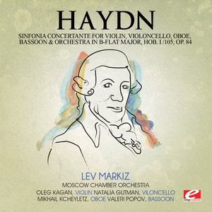 Haydn: Sinfonia Concertante for Violin, Violoncello, Oboe, Bassoon and Orchestra in B-Flat Major, Hob. I/105, Op. 84 (Digitally Remastered)