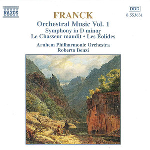 FRANCK: Orchestal Music, Vol. 1 - Symphony in D Minor / Le chasseur maudit / Les Eolides