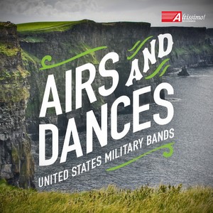 UNITED STATES MILITARY BANDS: Airs and Dances