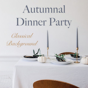Autumnal Dinner Party Classical Background