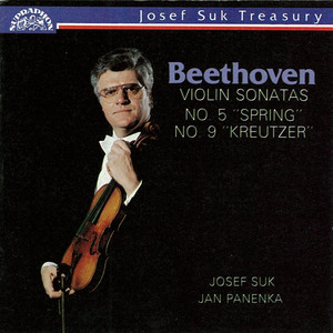 Beethoven: Violin Sonatas "Spring" & "Kreutzer" (贝多芬:小提琴奏鸣曲 “春” 和 “克鲁采”)