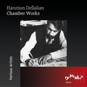 Chamber Works of Harutiun Dellalian